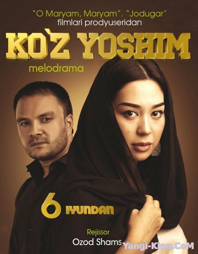 "KO'Z YOSHIM" YANGI O'ZBEK KINO (2015) [HD 1080p]