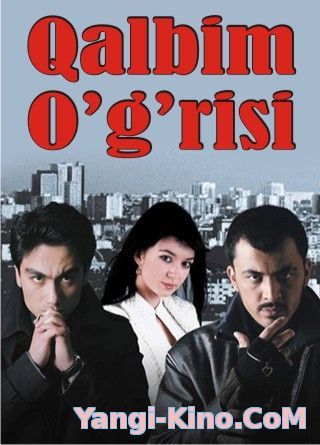 Qalbim O'g'risi - Uzbek kino